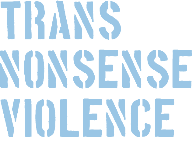 TRANS VIOLENCE NONSENSE